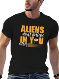 Aliens Dont Believe In You Graphic T-Shirt