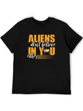 Aliens Dont Believe In You Graphic T-Shirt