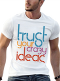 Trust Your Crazy Ideas Graphic Tee