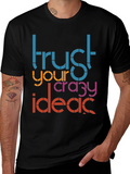 Trust Your Crazy Ideas Graphic Tee