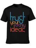 Trust Your Crazy Ideas Graphic Tee