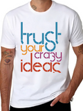Trust Your Crazy Ideas Graphic Tee