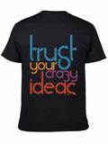 Trust Your Crazy Ideas Graphic Tee