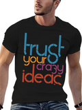 Trust Your Crazy Ideas Graphic Tee