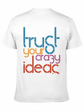 Trust Your Crazy Ideas Graphic Tee