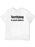 Terrifying to Small Children Graphic Tee