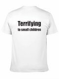 Terrifying to Small Children Graphic Tee