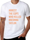 Arrest The Cops Breonna Taylor T-Shirt