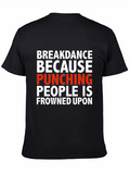 Breakdance Because Punching People T-Shirt
