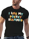 I Like My Poetry Slammed T-Shirt