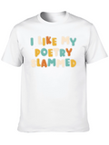 I Like My Poetry Slammed T-Shirt