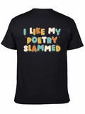 I Like My Poetry Slammed T-Shirt