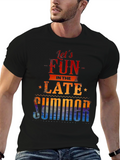 Lets Fun In The Late Summer T-Shirt