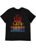 Lets Fun In The Late Summer T-Shirt