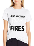 Just Another Day Putting Out Fires T-Shirt