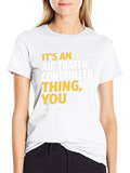Air Traffic Controller T-Shirt - You Wouldnt Understand