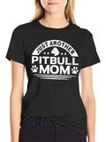 Just Another Pitbull Mom Black T-Shirt