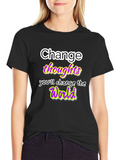 Change Thoughts T-Shirt: Empowering Message Tee