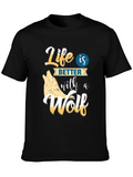 Life is Better with a Wolf Graphic T-Shirt