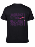 Funny Mascara T-Shirt: Designer Tears