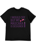 Funny Mascara T-Shirt: Designer Tears