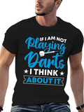 Darts T-Shirt - If I am Not Playing Darts