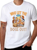 Who Let the Dogs Out! T-Shirt