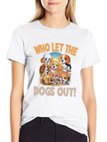 Who Let the Dogs Out! T-Shirt