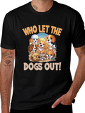 Who Let the Dogs Out! T-Shirt