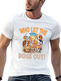 Who Let the Dogs Out! T-Shirt