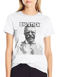 Theodore Roosevelt Big Stick T-Shirt
