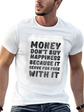 Money Doesnt Buy Happiness T-Shirt
