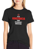 Konstancja Thing T-Shirt - You Wouldnt Understand!