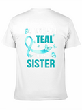 Teal Sister Support Awareness T-Shirt
