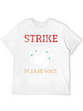 Strike Loading Please Wait Bowling T-Shirt