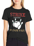 Strike Loading Please Wait Bowling T-Shirt