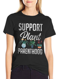 Support Plant Parenthood Graphic T-Shirt