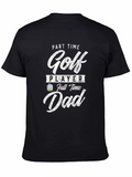 Part Time Golf Player Full Time Dad Tee