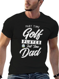 Part Time Golf Player Full Time Dad Tee