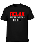 Relax The Drummers Here Graphic T-Shirt