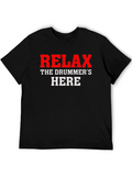 Relax The Drummers Here Graphic T-Shirt