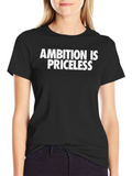 Ambition is Priceless Graphic T-Shirt