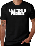 Ambition is Priceless Graphic T-Shirt