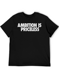 Ambition is Priceless Graphic T-Shirt