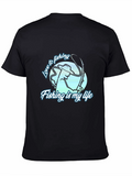 Fishing Is My Life T-Shirt