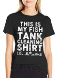 Funny Fish Tank Cleaning T-Shirt