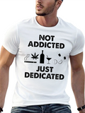Not Addicted Just Dedicated Graphic Tee