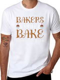 Bakers Gonna Bake T-Shirt - Funny Baking Tee