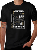 Gamer T-Shirt - The Only Games on the Desktop