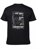 Gamer T-Shirt - The Only Games on the Desktop